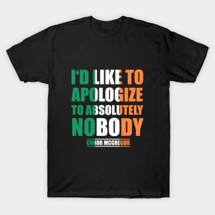 Apologize To Absolutely Nobody Conor McGregor T-Shirt